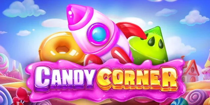 Cara Baca Slot Candy Corner Biar Gak Ketinggalan Maxwin