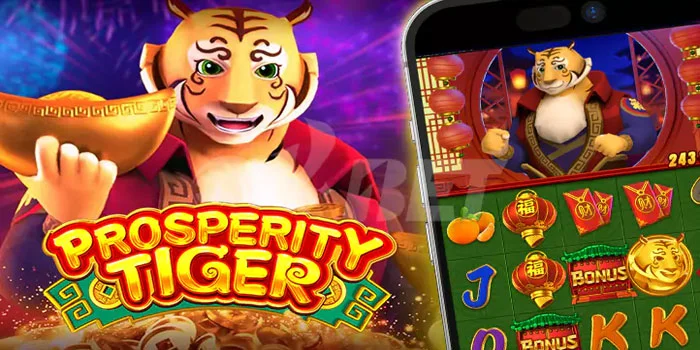 Strategi Ampuh Mendapatkan Besar Jackpot di Slot Prosperity Tiger