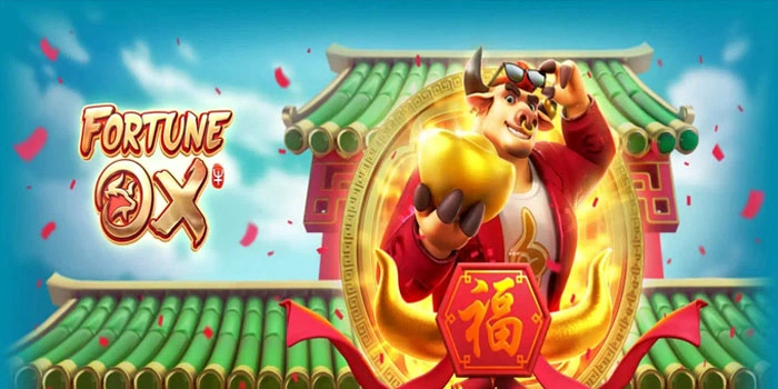 Panduan Lengkap Slot Fortune Ox Menuju Jackpot Besar Panduan Lengkap Slot Fortune Ox Menuju Jackpot Besar